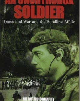 An Unorthodox Soldier: Peace and War and the Sandline Affair Sale