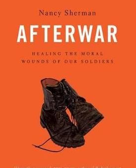 Afterwar: Healing the Moral Wounds of Our Soldiers For Cheap